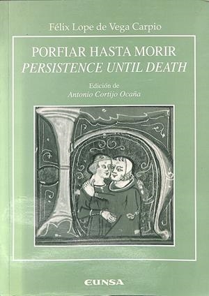 PORFIAR HASTA MORIR PERSISTENCE UNTIL DEATH | 9999900237603 | Lope de Vega Carpio, Félix | Llibres de Companyia - Libros de segunda mano Barcelona